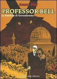 Le bambole di Gerusalemme. Professor Bell. Vol. 2 - Joann Sfar - Libro Coconino Press 2005, Progetto 900 | Libraccio.it