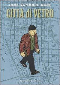 Città di vetro - Paul Auster, David Mazzucchelli, Paul Karasik - Libro Coconino Press 2005, Coconino cult | Libraccio.it