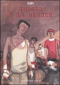 Questa è la stanza - Gipi - Libro Coconino Press 2006, Coconino cult | Libraccio.it