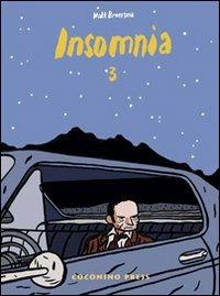 Insomnia. Vol. 3 - Matt Broersma - Libro Coconino Press 2008, Ignatz | Libraccio.it