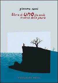 Storia di uno che andò in cerca della paura - Giacomo Nanni - Libro Coconino Press 2007, Kanda | Libraccio.it
