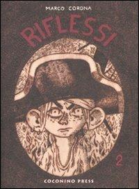 Riflessi. Vol. 2: Lacrime in una tinozza. - Marco Corona - Libro Coconino Press 2007, Ignatz | Libraccio.it