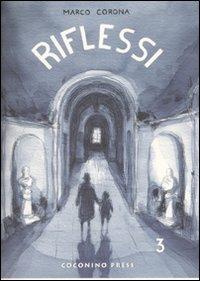 Riflessi. Vol. 3 - Marco Corona - Libro Coconino Press 2007, Ignatz | Libraccio.it