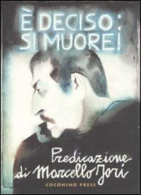 È deciso: si muore! - Marcello Jori - Libro Coconino Press 2007, Maschera nera | Libraccio.it