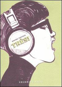 Tres! Fumetti per il teatro - Davide Toffolo - Libro Coconino Press 2007, Kanda | Libraccio.it