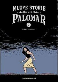 Nuove storie della vecchia Palomar. Vol. 2 - Gilbert Hernandez - Libro Coconino Press 2007, Ignatz | Libraccio.it