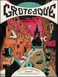 La città criptica. Grotesque. Vol. 2 - Sergio Ponchione - Libro Coconino Press 2008, Ignatz | Libraccio.it