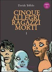 Cinque allegri ragazzi morti. Con CD Audio. Vol. 1 - Davide Toffolo - Libro Coconino Press 2008, Kanda | Libraccio.it