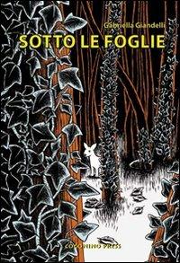 Sotto le foglie - Gabriella Giandelli - Libro Coconino Press 2008, Coconino cult | Libraccio.it