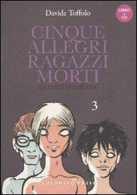Cinque allegri ragazzi morti. Con CD Audio. Vol. 3 - Davide Toffolo - Libro Coconino Press 2009 | Libraccio.it