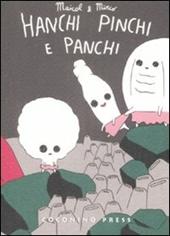 Hanchi, Pinchi e Panchi