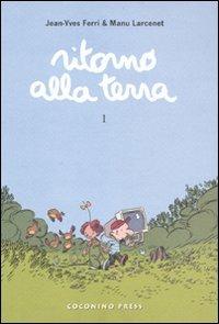 Ritorno alla terra. Vol. 1 - Jean-Yves Ferri, Manu Larcenet - Libro Coconino Press 2009, Coconino cult | Libraccio.it
