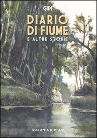Diario di fiume e altre storie - Gipi - Libro Coconino Press 2009, Coconino cult | Libraccio.it