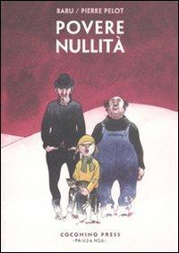 Povere nullità - Baru, Pierre Pélot - Libro Coconino Press 2010, Coconino cult | Libraccio.it
