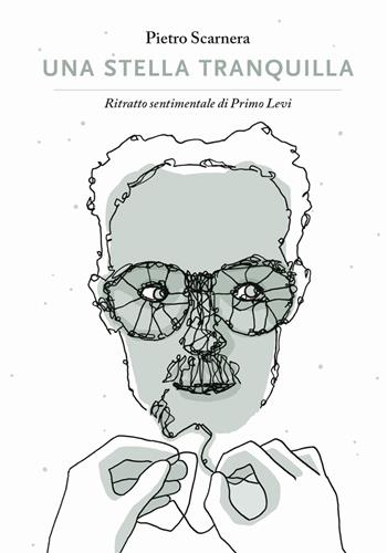 Una stella tranquilla. Ritratto sentimentale di Primo Levi - Pietro Scarnera - Libro Coconino Press 2022, Coconino cult | Libraccio.it