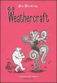Weathercraft - Jim Woodring - Libro Coconino Press 2010, Coconino cult | Libraccio.it