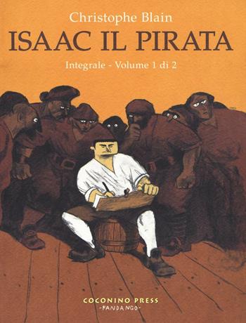 Isaac il pirata. L'integrale. Vol. 1 - Christophe Blain - Libro Coconino Press 2016, Coconino cult | Libraccio.it