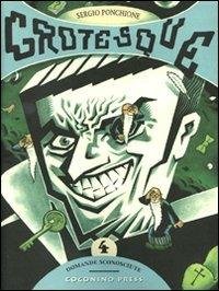 Domande sconosciute. Grotesque. Vol. 4 - Sergio Ponchione - Libro Coconino Press 2010, Ignatz | Libraccio.it