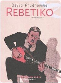 Rebetiko. La mala erba - David Prudhomme - Libro Coconino Press 2010 | Libraccio.it