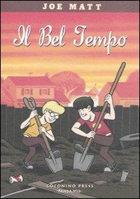 Il bel tempo - Joe Matt - Libro Coconino Press 2011 | Libraccio.it