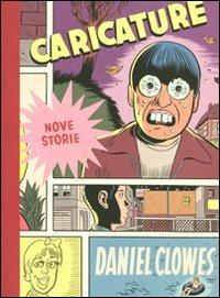 Caricature - Daniel Clowes - Libro Coconino Press 2011, Maschera nera | Libraccio.it