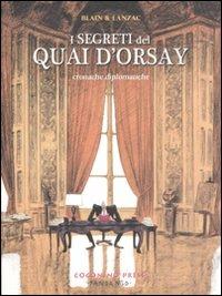 I segreti del Quai d'Orsay. Cronache diplomatiche. Vol. 1 - Christophe Blain, Abel Lanzac - Libro Coconino Press 2011, Maschera nera | Libraccio.it