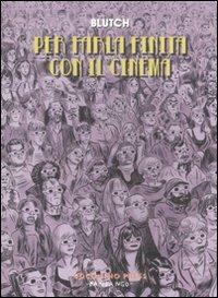 Per farla finita con il cinema - Blutch - Libro Coconino Press 2012, Maschera nera | Libraccio.it