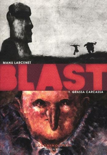 Blast. Vol. 1: Grassa carcassa - Manu Larcenet - Libro Coconino Press 2012, Coconino cult | Libraccio.it