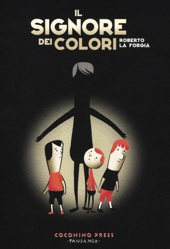 Il signore dei colori - Roberto La Forgia - Libro Coconino Press 2012, Coconino cult | Libraccio.it