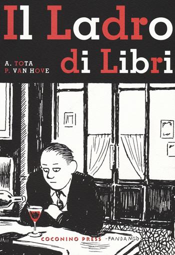 Il ladro di libri - Alessandro Tota, Pierre Van Hove - Libro Coconino Press 2015, Coconino cult | Libraccio.it