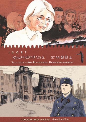 Quaderni russi. Sulle tracce di Anna Politkovskaja. Un reportage disegnato - Igort - Libro Coconino Press 2015, Documenta | Libraccio.it