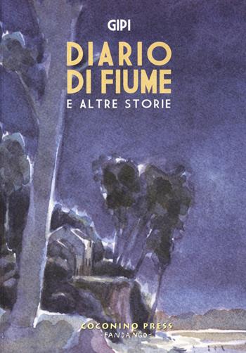 Diario di fiume e altre storie - Gipi - Libro Coconino Press 2015, Coconino cult | Libraccio.it