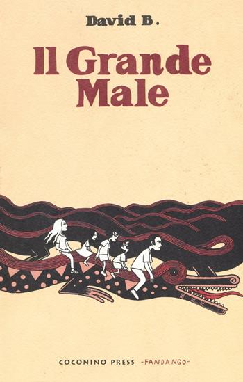 Il grande male - David B. - Libro Coconino Press 2016, Coconino cult | Libraccio.it