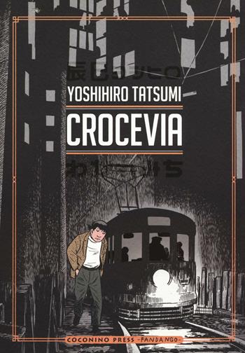 Crocevia - Yoshihiro Tatsumi - Libro Coconino Press 2016, Gekiga | Libraccio.it