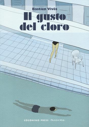 Il gusto del cloro - Bastien Vivès - Libro Coconino Press 2017, Coconino cult | Libraccio.it