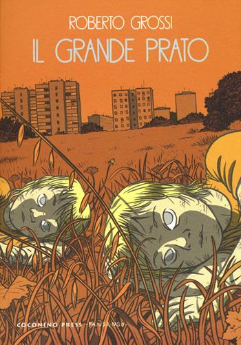 Il grande prato - Roberto Grossi - Libro Coconino Press 2017, Coconino cult | Libraccio.it