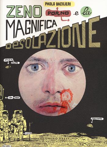 Zeno Porno e la magnifica desolazione - Paolo Bacilieri - Libro Coconino Press 2017, Coconino cult | Libraccio.it