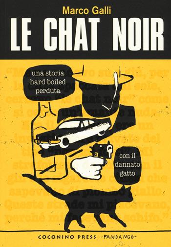 Le chat noir - Marco Galli - Libro Coconino Press 2017, Coconino cult | Libraccio.it