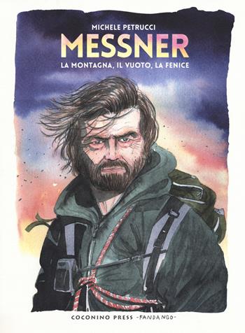 Messner. La montagna, il vuoto, la fenice - Michele Petrucci - Libro Coconino Press 2017, Coconino cult | Libraccio.it