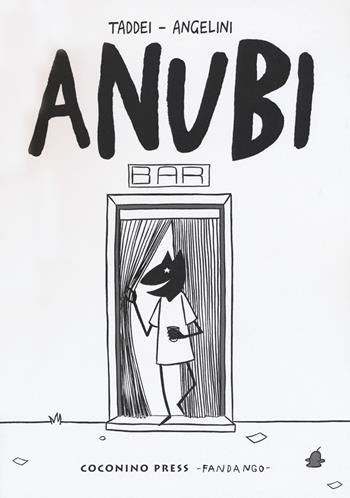 Anubi. Nuova ediz. - Marco Taddei, Simone Angelini - Libro Coconino Press 2018, Coconino cult | Libraccio.it