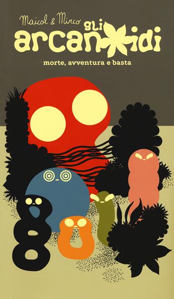Gli arcanoidi. Morte, avventura e basta - Maicol & Mirco - Libro Coconino Press 2018, Coconino warp | Libraccio.it