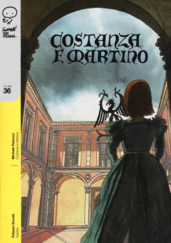 Costanza e Martino - Michele Petrucci - Libro Coconino Press 2020, Fumetti nei musei | Libraccio.it