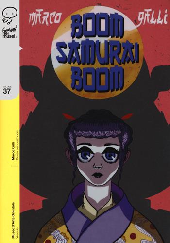 Boom samurai boom - Marco Galli - Libro Coconino Press 2020, Fumetti nei musei | Libraccio.it