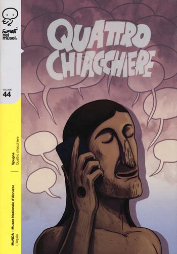 Quattro chiacchiere - Spugna - Libro Coconino Press 2020, Fumetti nei musei | Libraccio.it