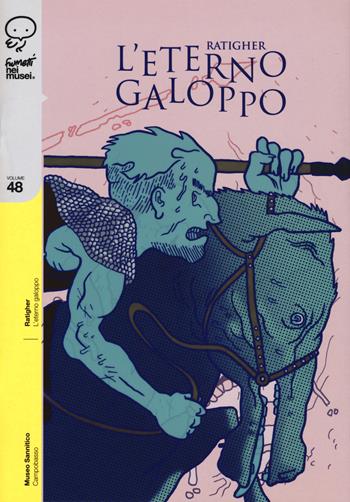 L' eterno galoppo - Ratigher - Libro Coconino Press 2020, Fumetti nei musei | Libraccio.it