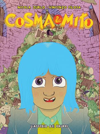 Cosma & Mito. Vol. 2: L' assedio dei pruppi - Nicola Zurlo, Vincenzo Filosa - Libro Coconino Press 2022, Coconino warp | Libraccio.it