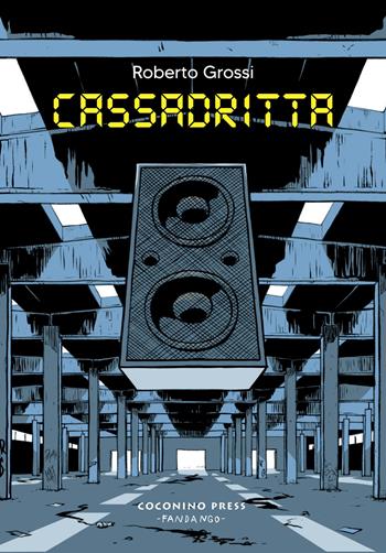 Cassadritta - Roberto Grossi - Libro Coconino Press 2021, Coconino cult | Libraccio.it