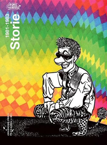 Storie. Vol. 2: 1981-1983 - Andrea Pazienza - Libro Coconino Press 2021, Coconino cult | Libraccio.it