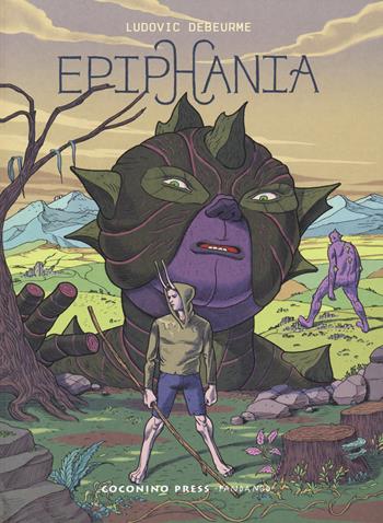 Epiphania. Vol. 3 - Ludovic Debeurme - Libro Coconino Press 2021, Coconino cult | Libraccio.it