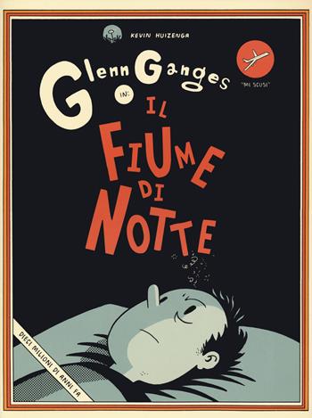Il fiume di notte - Kevin Huizenga - Libro Coconino Press 2021, Coconino cult | Libraccio.it